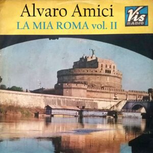 Alvaro Amici - La mia Roma vol. II