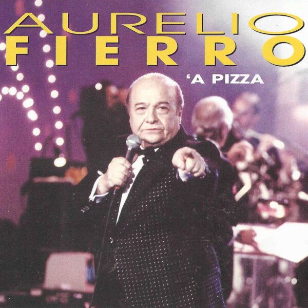 Aurelio Fierro - 'A pizza