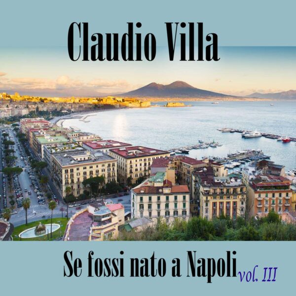 Claudio Villa - Se fossi nato a Napoli vol. III