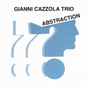 Gianni Cazzola Trio - Abstraction