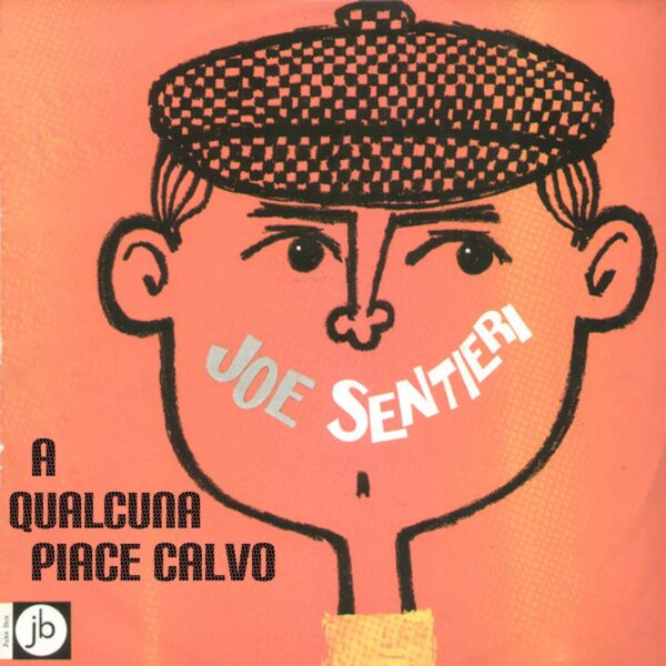 Joe Sentieri - A qualcuna piace calvo