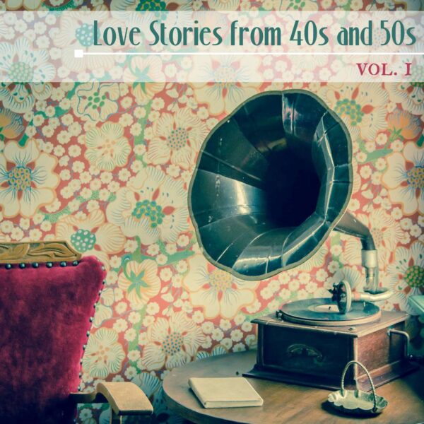 Artisti Vari - Love Stories from the 40s and 50s vol. I