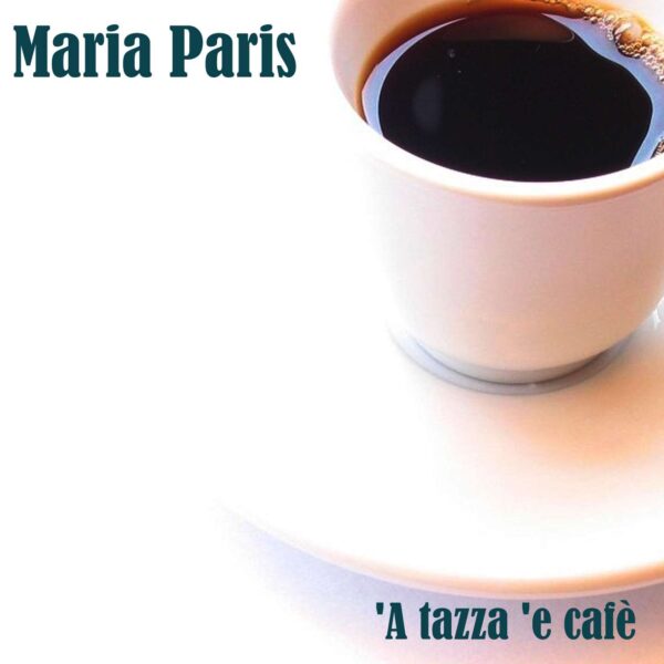 Maria Paris - 'A tazza 'e cafè