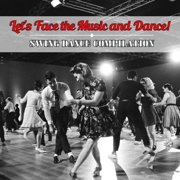 Let's Face the Music and Dance! Swing Dance Compilation